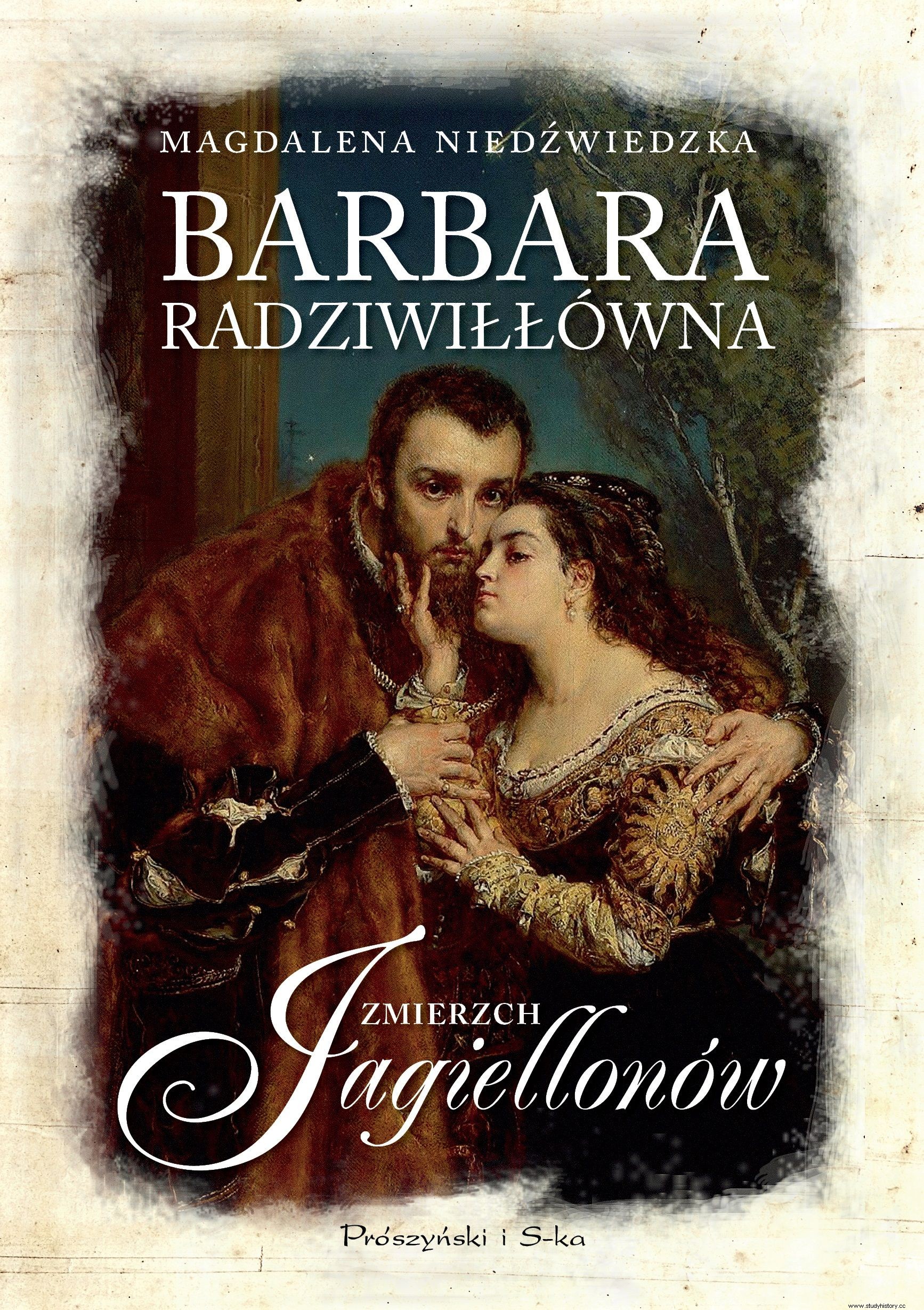 Zygmunt August와 Barbara Radziwiłówna. 왕은 자신의  애인 을 실제로 어떻게 대했습니까? 