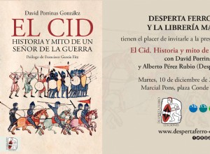 Presentación del Cid. Historia y mito de un señor de la guerra. 