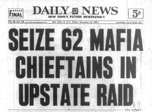 Apalachin:the day the mob came out (much to their chagrin) in the open. 