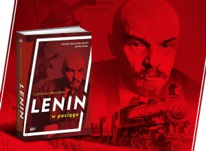  Lenin on the train.  A journey that changed the fate of the world and cost the lives of millions 