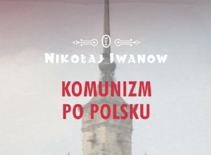 Как воспринимали польскую коммунизацию в Кремле? Узнайте об истории Польши, в которой доминировал СССР. 