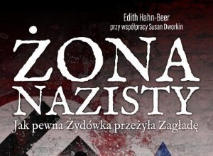 Жена нациста. Как одна еврейка пережила Холокост 